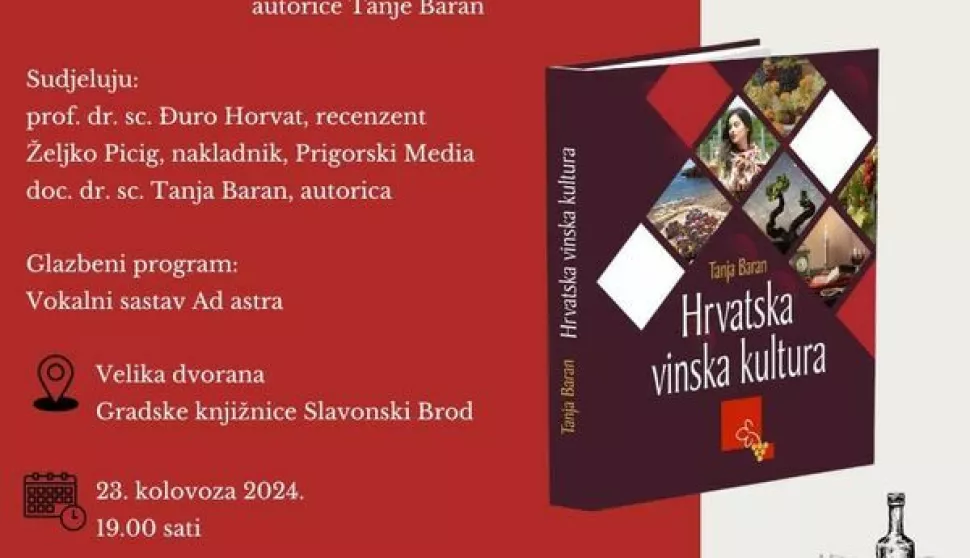 SLAVONSKI BROD - Znanstveno-popularna monografija "Hrvatska vinska kultura" doc. dr. sc. Tanje Baran bit će predstavljena u petak, 23. kolovoza, 2024. 