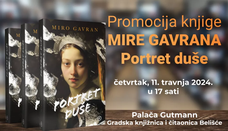 BELIŠĆE - PLAKAT, MIRO GAVRAN, PORTRET DUŠE, TRAVANJ 2024.