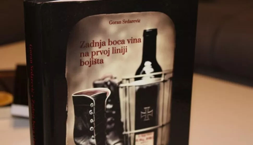 Goran Srdarević - "Zadnja boca vina na prvoj liniji bojišta"