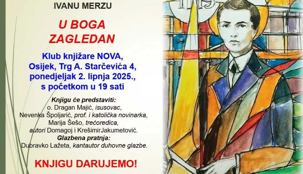 U ponedjeljak, 2. lipnja 2025., u Osijeku, u Klubu knjižare Nova, A. Starčevića 4 s početkom u 19 sati, biti će predstavljena najnovija knjiga braće Domagoja i Krešimira Jakumetovića naziva "U Boga zagledan" o hrvatskomu blaženiku Ivanu Merzu.Knjigu će predstaviti: o. Dragan Majić, isusovac, Nevenka Špoljarić, prof. i katolička novinarka, Marija Šešo, trećoredica, autori Domagoj i Krešimir Jakumetović. Glazbena pratnja: Dubravko Lažeta, kantautor duhovne glazbe.Ulaz je slobodan! Svaki gost će dobiti knjigu na dar!DOBRO DOŠLI!
