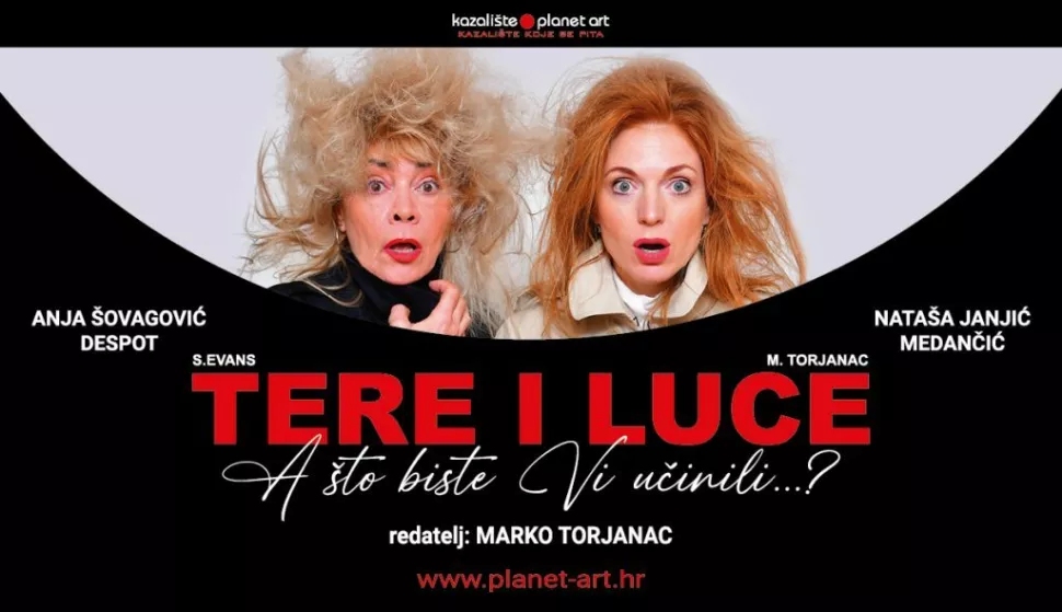 VALPOVO - Ustanova za kulturne djelatnosti "Ante Evetović Miroljub" Valpovo i Kazalište Planet Art donose hit-komediju "Tere i Luce". Predstava će se održati u ponedjeljak, 16. lipnja, u 20 sati,