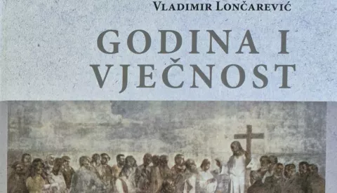 "Godina i vječnost" prof. dr. sc. Vladimira Lončarevića