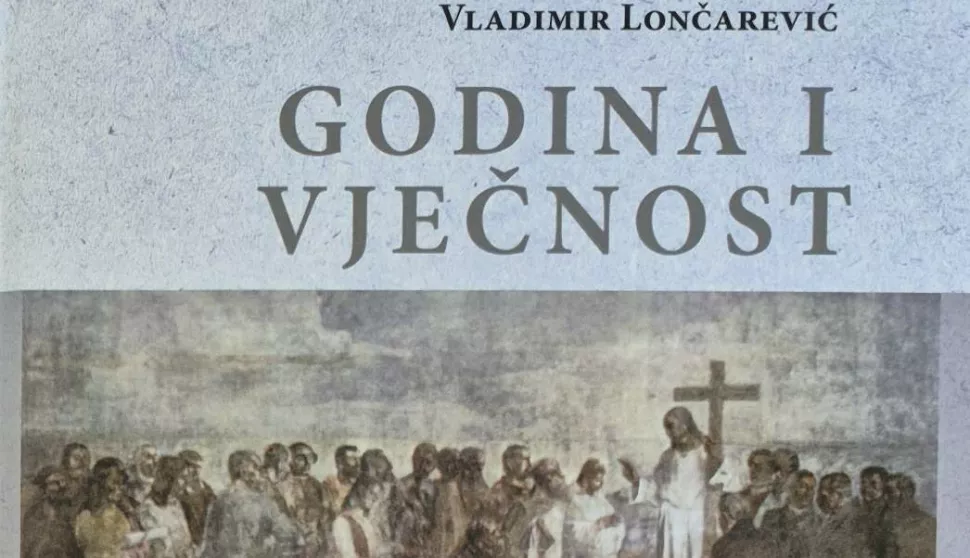 "Godina i vječnost" prof. dr. sc. Vladimira Lončarevića