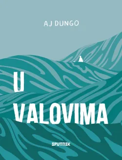 AJ Dungo: &raquo;U valovima&laquo;
