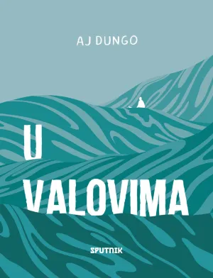 AJ Dungo: &raquo;U valovima&laquo;